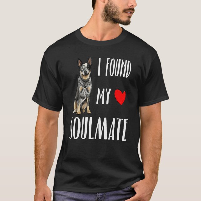 Camiseta Encontré mi Soul gemelo de perro de vaca australia (Anverso)