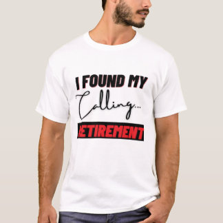 Camiseta Encontré mi vocación Jubilación
