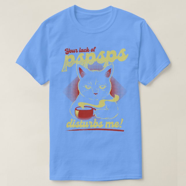 Camiseta Encontré Que La Falta De PSPSPS Perturbaba A Los A (Diseño del anverso)