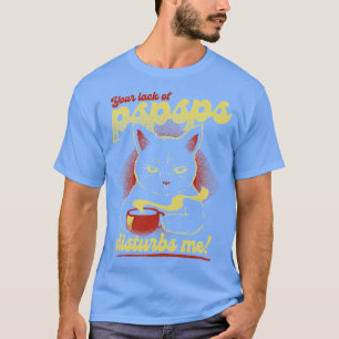 Camiseta Encontré Que La Falta De PSPSPS Perturbaba A Los A