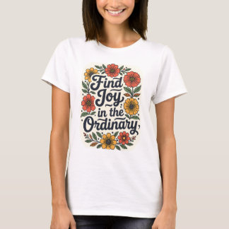 Camiseta Encuentra Alegría en lo Ordinario