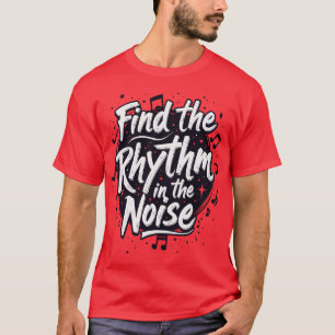 Camiseta Encuentra el ritmo en el eslogan motivacional del