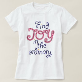 Camiseta Encuentra JOY en la cita inspiradora ordinaria
