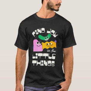 Camiseta Encuentra la alegría en las pequeñas cosas – Cita 