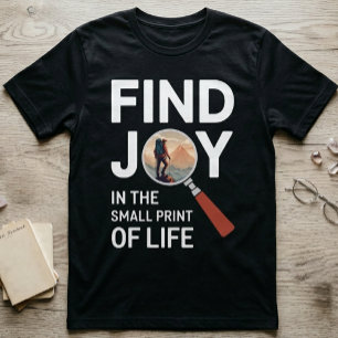 Camiseta Encuentra la Alegría en los Detalles de la Vida -