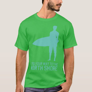 Camiseta Encuentra Tu Camino A La Costa Norte De Hawaii TSh