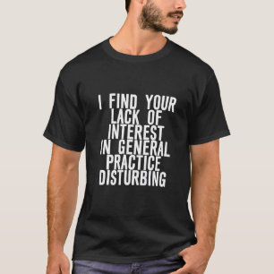Camiseta Encuentra Tu Falta De Interés En La Práctica Gener