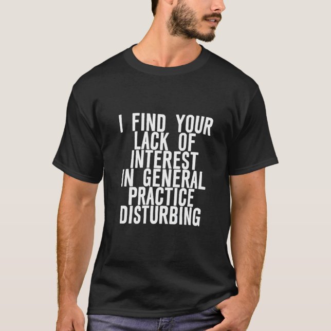 Camiseta Encuentra Tu Falta De Interés En La Práctica Gener (Anverso)