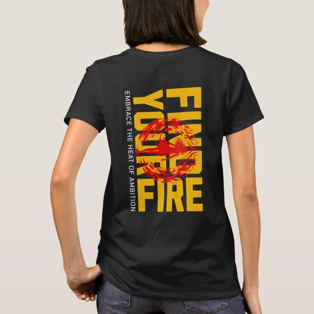 Camiseta Encuentra tu fuego: Abraza el calor de la ambición (Reverso)