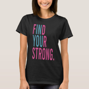Camiseta Encuentra Tu Fuerte, Motivacional