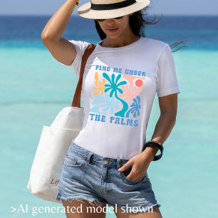 Camiseta Encuéntrame bajo el tema de verano para mujeres de