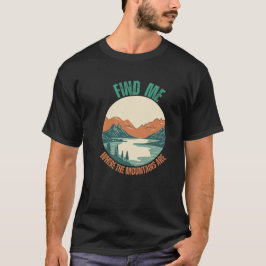 Camiseta Encuéntrame dónde están las montañas los amantes d
