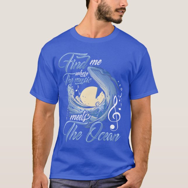 Camiseta Encuéntrame dónde la música encontró gracioso al m (Anverso)