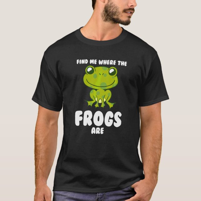 Camiseta Encuentrame donde las Ranas son Ranas  (Anverso)