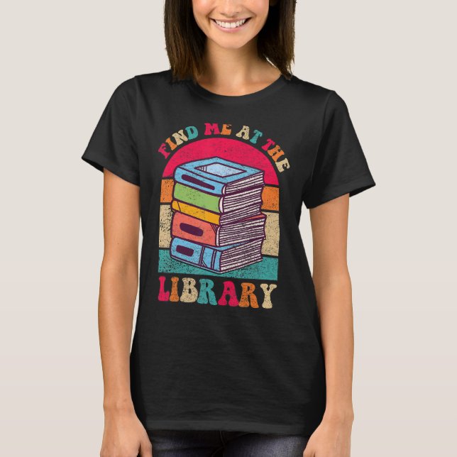 Camiseta Encuéntrame En La Biblioteca De Libros Lover Schoo (Anverso)