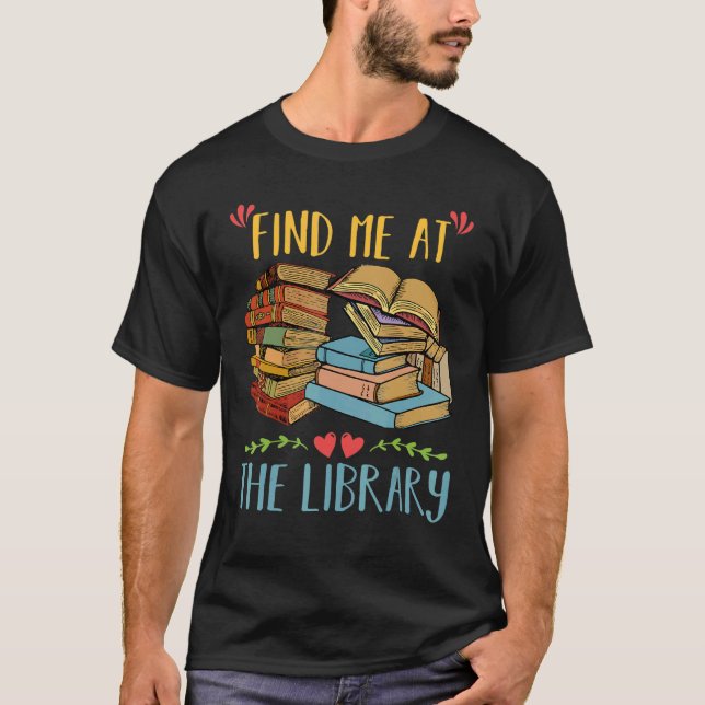 Camiseta Encuéntrame En La Biblioteca Lover Book Funny Scho (Anverso)