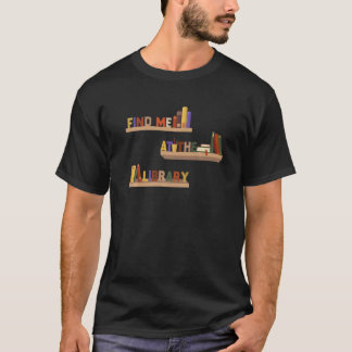 Camiseta Encuéntrame en la biblioteca y libros