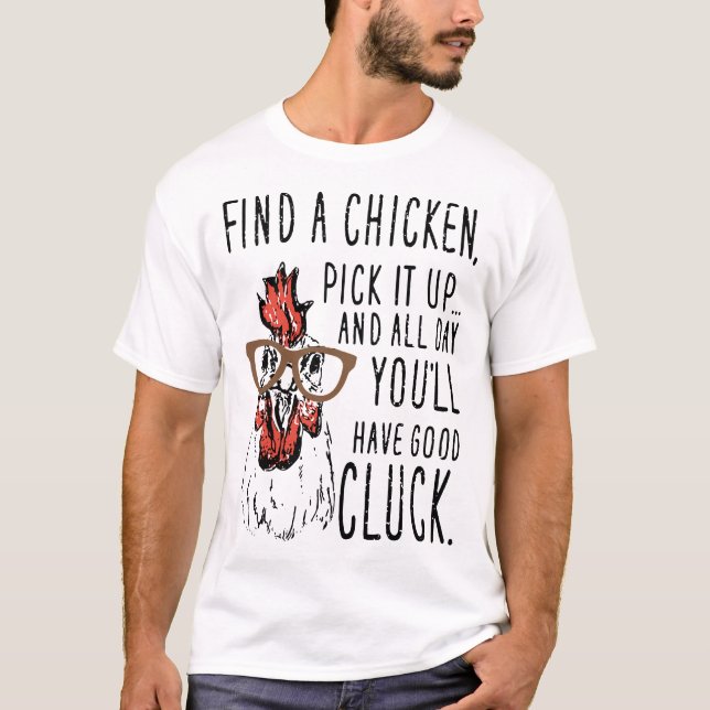 Camiseta encuentre una selección del chickend él para (Anverso)