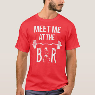 Camiseta Encuéntrenme En El Gimnasio De Halterofilia Bar