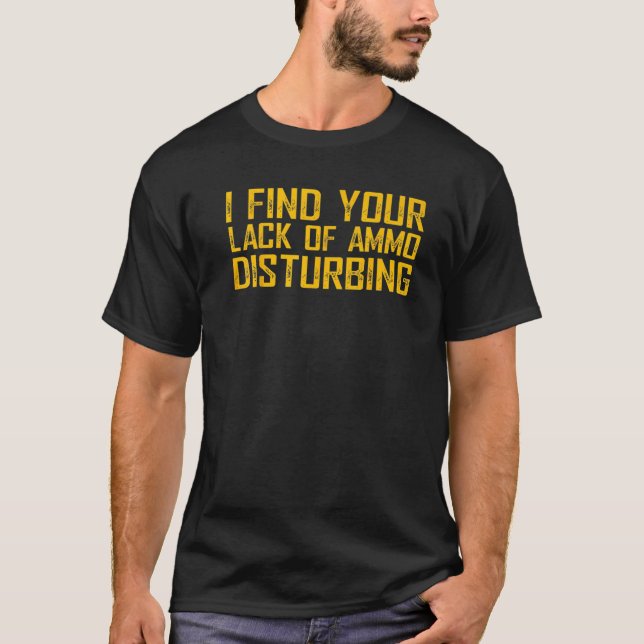 Camiseta Encuentro Su Falta De Ammo Perturbador (Anverso)