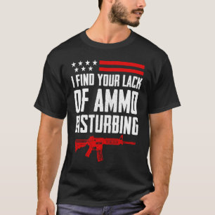 Camiseta Encuentro Su Falta De Ammo Perturbador Pro Gun 2A