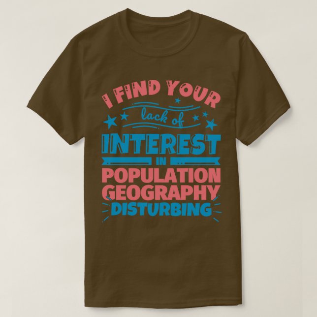 Camiseta Encuentro su falta de interés en la geografía de P (Diseño del anverso)