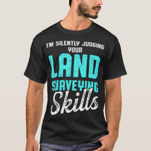 Camiseta Encuesta de tierras a un encuestador silenciosamen