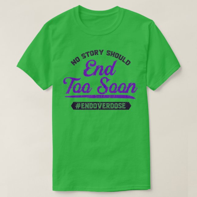 Camiseta End Overdose No Story Should End Too Soon  (Diseño del anverso)
