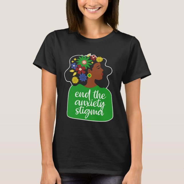 Camiseta End The Anxiety Stigma Mental Health Black Woman A (Anverso)