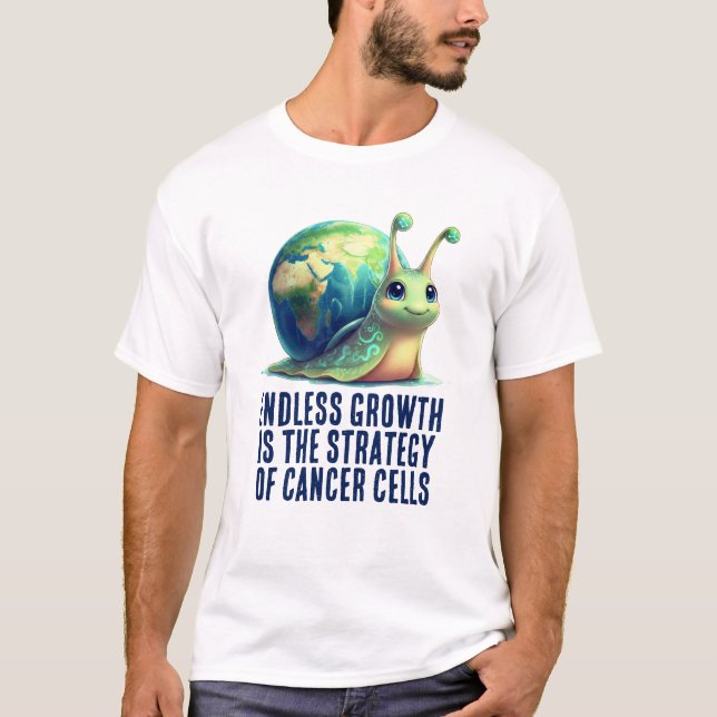 Camiseta Endless Growth Is Strategy of Cancer Cells Snail (Anverso)