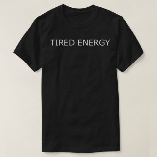 Camiseta energía cansada
