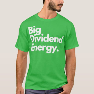Camiseta Energía de grandes dividendos