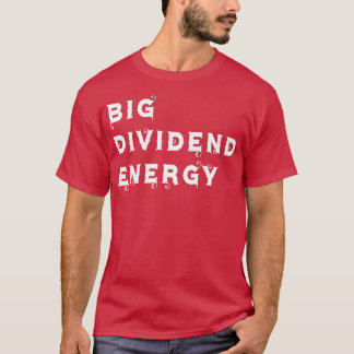 Camiseta Energía de grandes dividendos 5