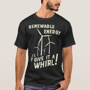 Camiseta Energía Renovable Letx27s le da un torbellino de v