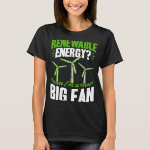 Camiseta Energía renovable Soy un gran fan de la tecnología