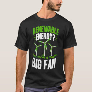 Camiseta Energía renovable Soy un gran fan de la tecnología