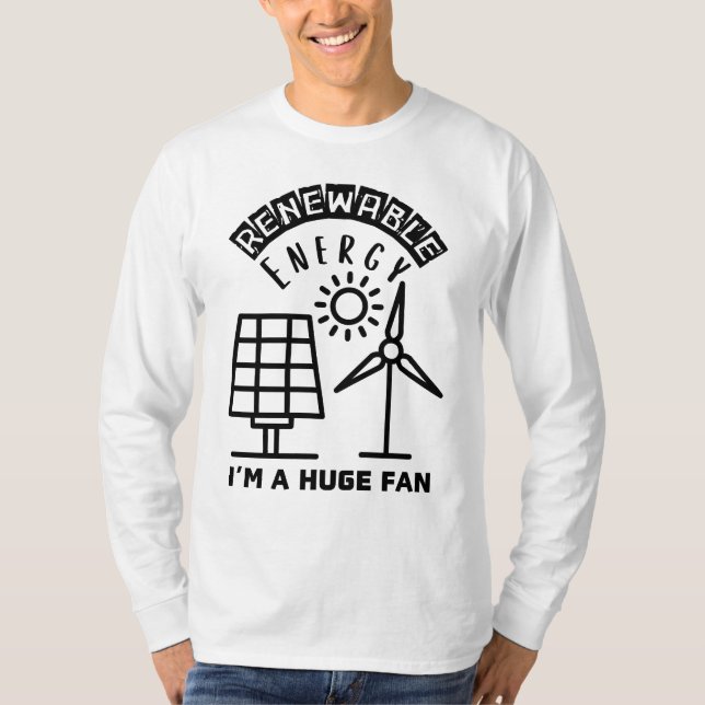 Camiseta ¿Energía renovable? Soy un gran fanático (Anverso)