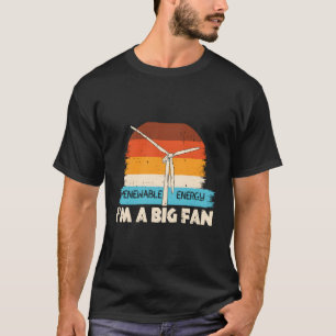 Camiseta Energía Renovable Soy Un Gran Ventilador De Viento