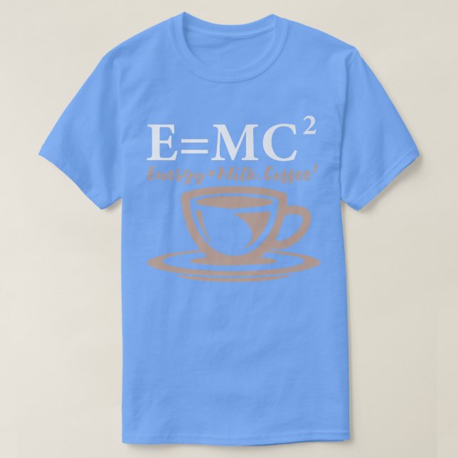 Camiseta Energy Equals Milk Coffee E= MC2 SCIENCE Premium 5 (Diseño del anverso)