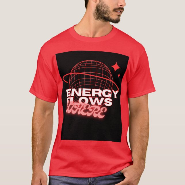 Camiseta Energy Flows Where Attention Goes –t shirt design (Anverso)