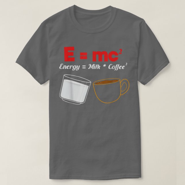 Camiseta Energy Milk Coffee Science Physics Pun 508 (Diseño del anverso)