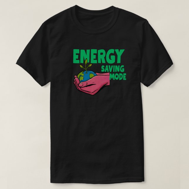 Camiseta Energy Saving Mode for Mindful Living and Relaxed  (Diseño del anverso)