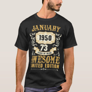 Camiseta Enero De 1950 73 Años De Ser Maravilloso Edi Limit