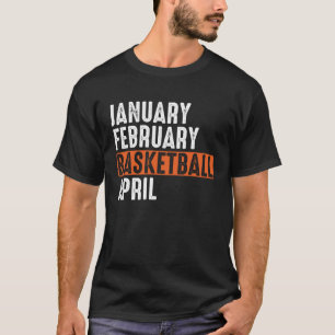 Camiseta Enero Febrero Baloncesto Abril Vintage