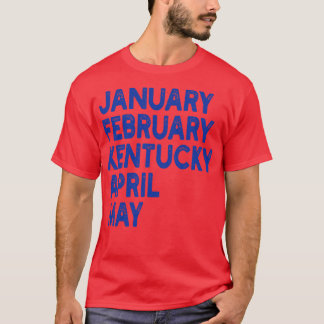 Camiseta enero febrero kentucky abril mayo TShirt 1