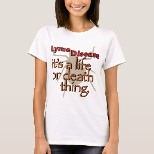 Camiseta Enfermedad de Lyme - es una cosa de la vida o de