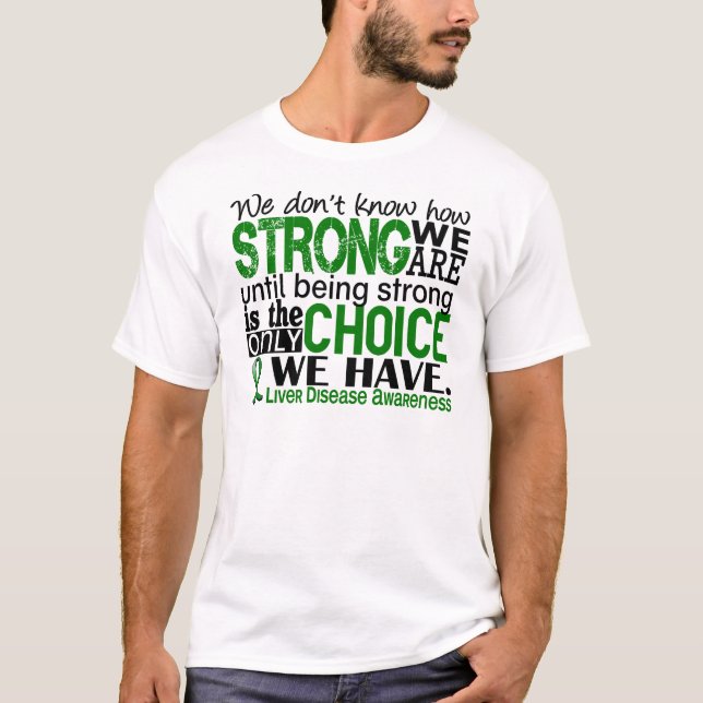 Camiseta Enfermedad del higado cómo es fuerte somos (Anverso)