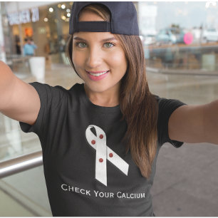 Camiseta Enfermedad paratiroidea Compruebe su calcio