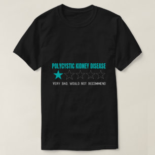 Camiseta Enfermedad renal poliquística muy mala
