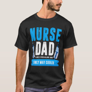 Camiseta Enfermera A Papá Como Un Padre Regular Sólo Enferm